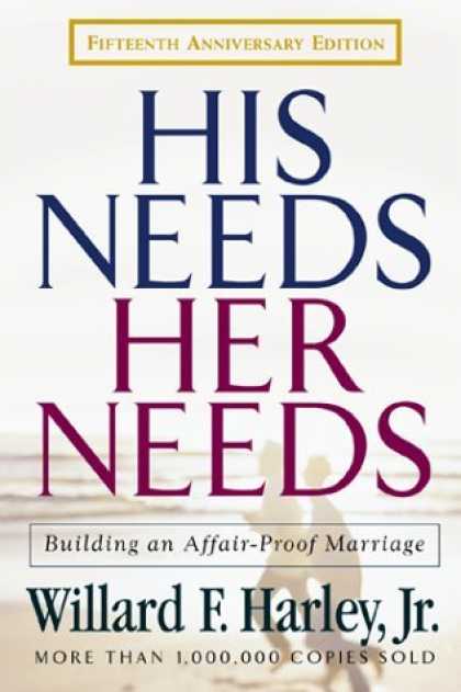 Bestsellers (2006) - His Needs, Her Needs: Building an Affair-Proof Marriage by Willard F. Harley Jr.