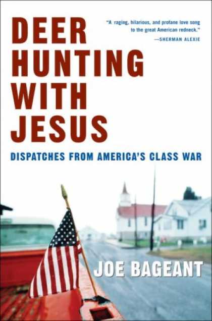 Bestsellers (2007) - Deer Hunting with Jesus: Dispatches from America's Class War by Joe Bageant