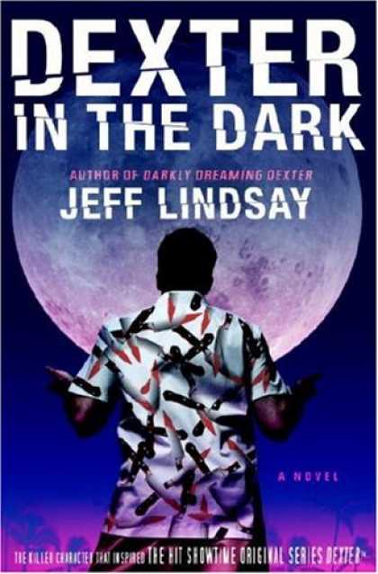 Bestsellers (2007) - Dexter in the Dark: A Novel by Jeff Lindsay