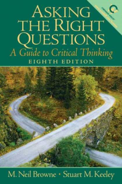 Bestsellers (2007) - Asking the Right Questions: A Guide to Critical Thinking (8th Edition) by Neil B