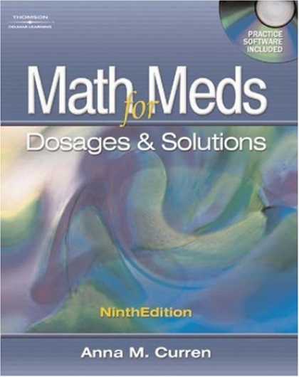 Bestsellers (2007) - Math for Meds: Dosage and Solutions by Anna M. Curren