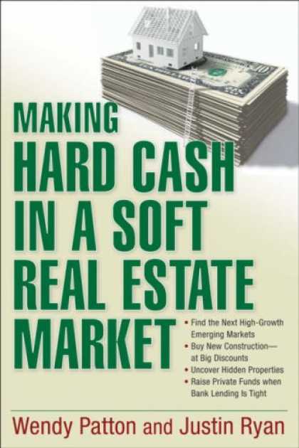 Bestsellers (2007) - Making Hard Cash in a Soft Real Estate Market: Find the Next High-Growth Emergin