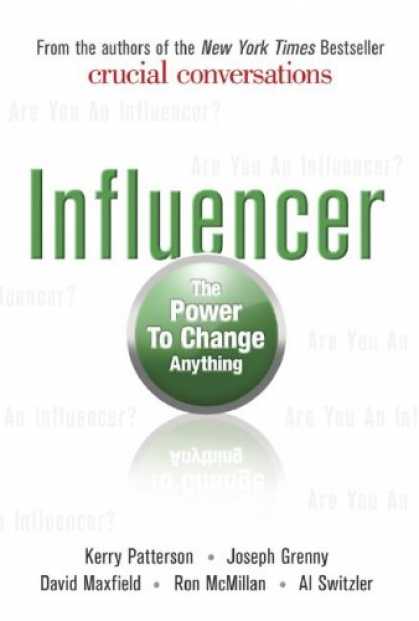 Bestsellers (2007) - Influencer: The Power to Change Anything by Kerry Patterson