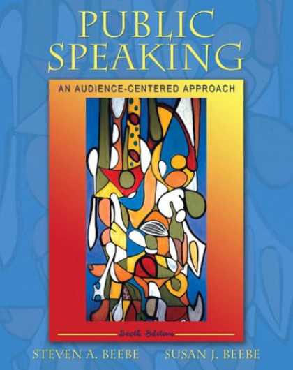 Bestsellers (2007) - Public Speaking: An Audience-Centered Approach (6th Edition) (MySpeechLab Series