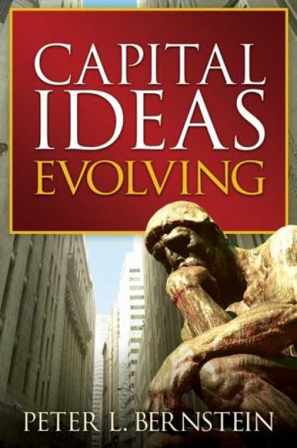 Bestsellers (2007) - Capital Ideas Evolving by Peter L. Bernstein