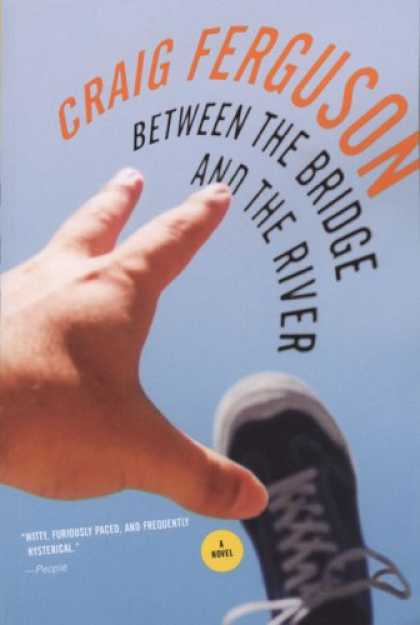 Bestsellers (2007) - Between the Bridge and the River by Craig Ferguson