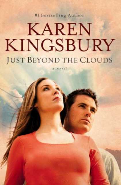 Bestsellers (2007) - Just Beyond the Clouds: A Novel by Karen Kingsbury