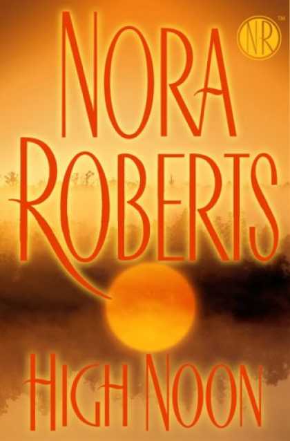 Bestsellers (2007) - High Noon by Nora Roberts