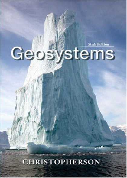 Bestsellers (2007) - Geosystems: An Introduction to Physical Geography (6th Edition) by Robert Christ