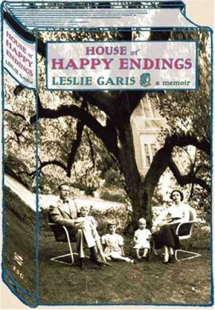 Bestsellers (2007) - House of Happy Endings: A Memoir by Leslie Garis