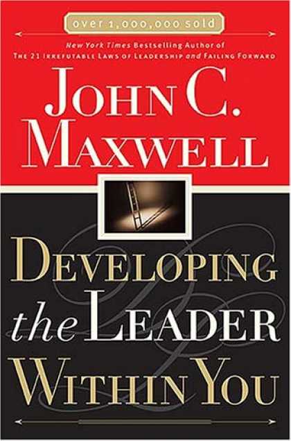 Bestsellers (2007) - Developing the Leader Within You by John C. Maxwell