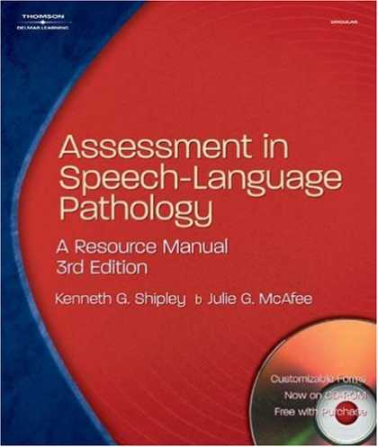 Bestsellers (2007) - Assessment in Speech-Language Pathology: A Resource Manual by Kenneth G. Shipley