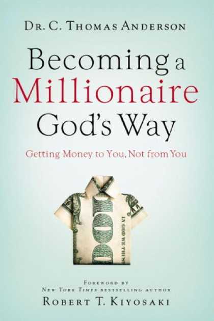 Bestsellers (2007) - Becoming a Millionaire God's Way: Getting Money to You, Not from You by C. Thoma