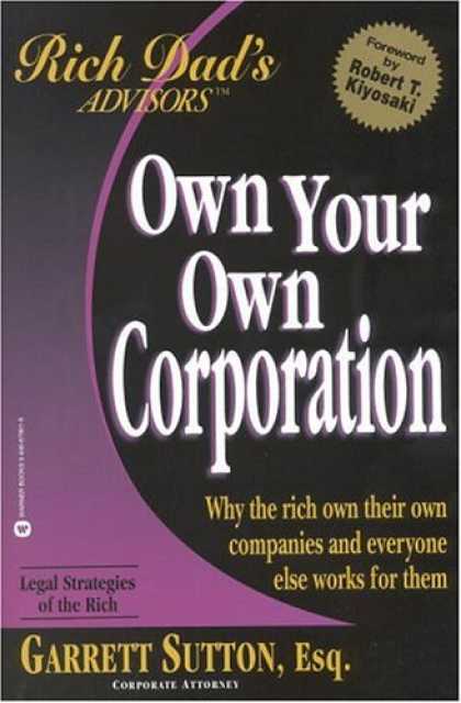 Bestsellers (2007) - Own Your Own Corporation: Why the Rich Own Their Own Companies and Everyone Else