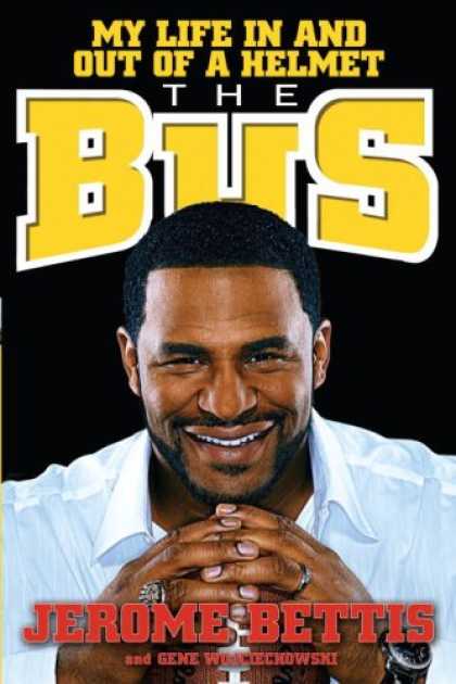 Bestsellers (2007) - The Bus: My Life in and out of a Helmet by Jerome Bettis