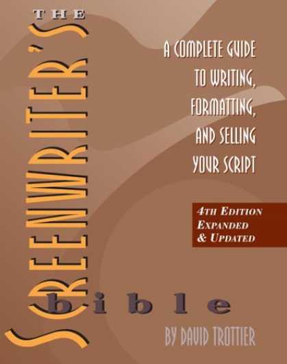 Bestsellers (2007) - The Screenwriter's Bible: A Complete Guide to Writing, Formatting, and Selling Y