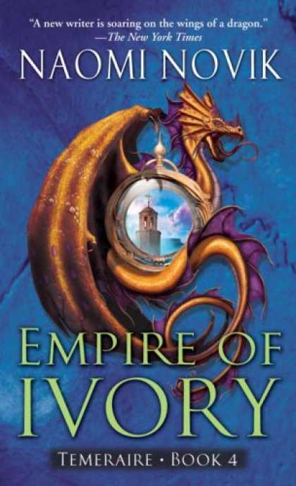 Bestsellers (2007) - Empire of Ivory (Temeraire, Book 4) by Naomi Novik