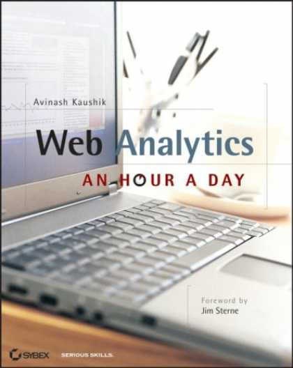 Bestsellers (2007) - Web Analytics: An Hour a Day by Avinash Kaushik
