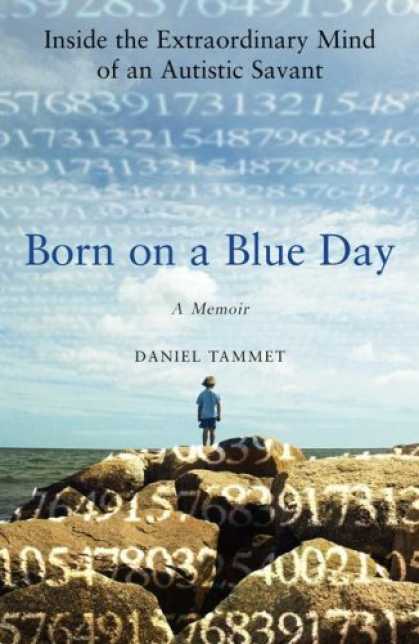Bestsellers (2007) - Born on a Blue Day: Inside the Extraordinary Mind of an Autistic Savant by Danie