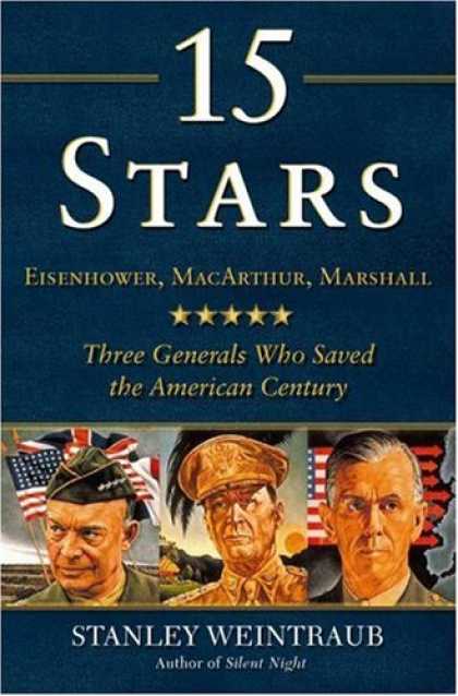 Bestsellers (2007) - 15 Stars: Eisenhower, MacArthur, Marshall: Three Generals Who Saved the American