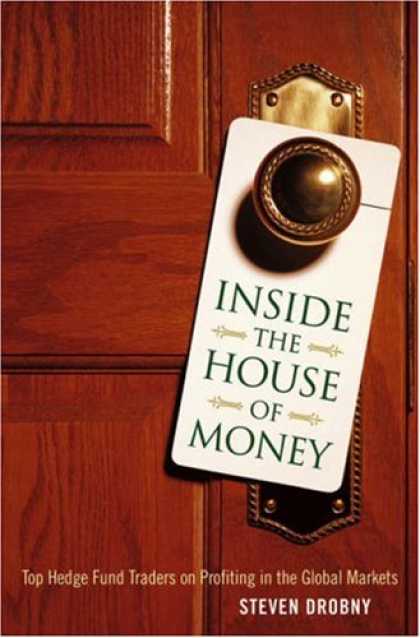 Bestsellers (2007) - Inside the House of Money: Top Hedge Fund Traders on Profiting in the Global Mar