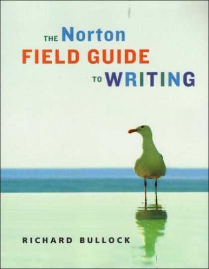 Bestsellers (2007) - The Norton Field Guide to Writing by Richard Bullock