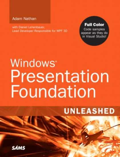 Bestsellers (2007) - Windows Presentation Foundation Unleashed (WPF) (Unleashed) by Adam Nathan