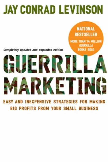 Bestsellers (2007) - Guerrilla Marketing, 4th edition: Easy and Inexpensive Strategies for Making Big