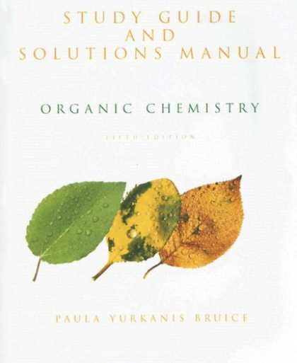 Bestsellers (2007) - Organic Chemistry: Study Guide and Solutions Manual by Paula Yurkanis Bruice
