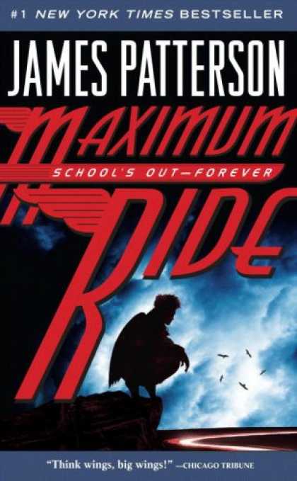 Bestsellers (2007) - Maximum Ride Book #2: School's Out - Forever (Maximum Ride) by James Patterson
