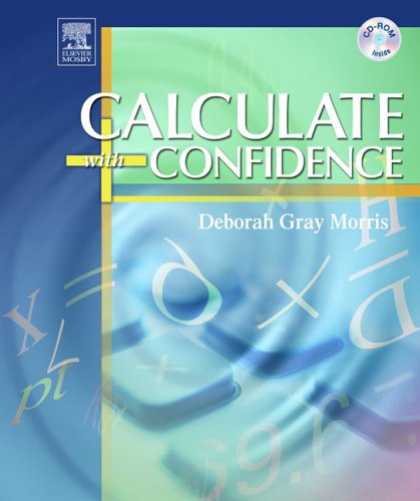 Bestsellers (2007) - Calculate with Confidence, Fourth Edition by Deborah C. Gray Morris