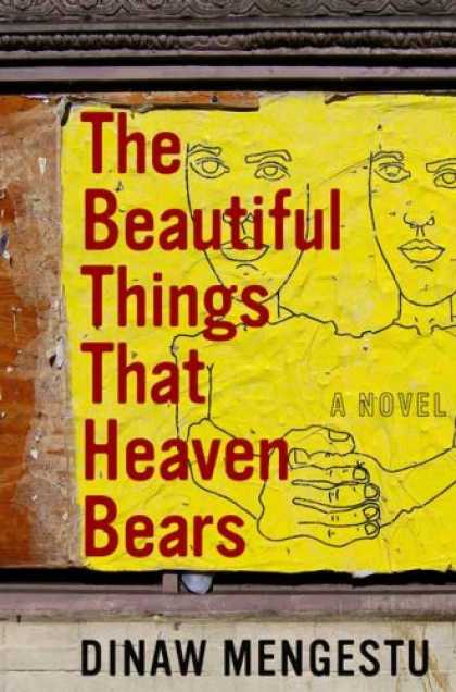 Bestsellers (2007) - The Beautiful Things That Heaven Bears by Dinaw Mengestu