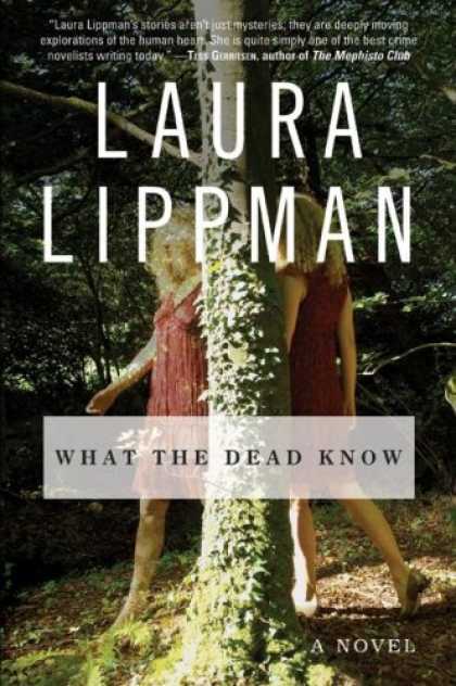 Bestsellers (2007) - What the Dead Know: A Novel by Laura Lippman