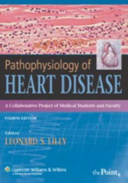 Bestsellers (2007) - Pathophysiology of Heart Disease: A Collaborative Project of Medical Students an