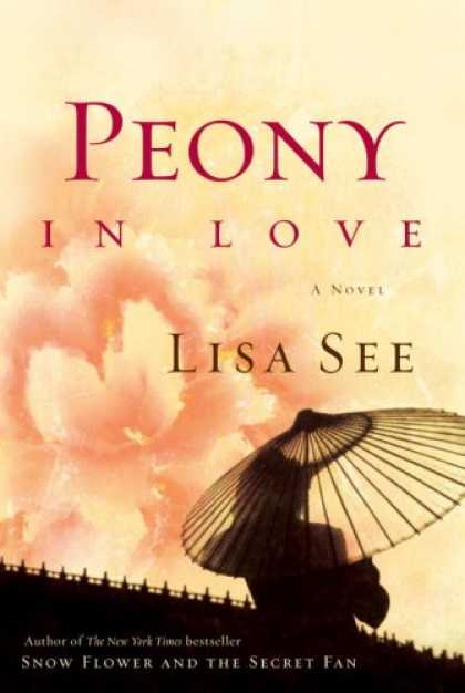 Bestsellers (2007) - Peony in Love: A Novel by Lisa See