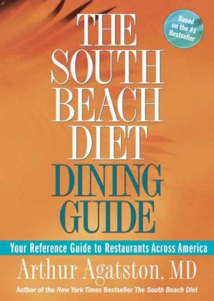 Bestsellers (2007) - The South Beach Diet Dining Guide: Your Reference Guide to Restaurants Across Am