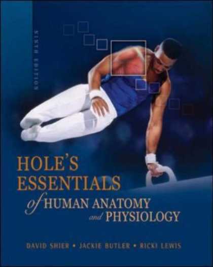 Bestsellers (2007) - Hole's Essentials of Human Anatomy and Physiology by David N. Shier