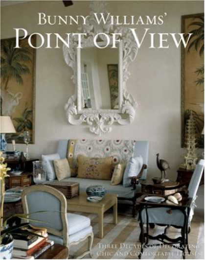 Bestsellers (2007) - Bunny Williams' Point of View: Three Decades of Decorating Elegant and Comfortab
