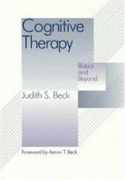 Bestsellers (2007) - Cognitive Therapy: Basics and Beyond by Judith S. Beck