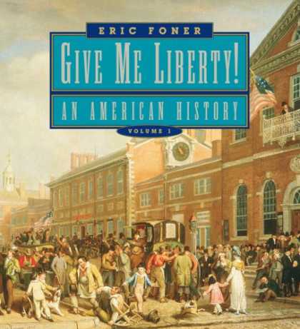 Bestsellers (2007) - Give Me Liberty!: An American History, Seagull Edition, Volume 1 by Eric Foner