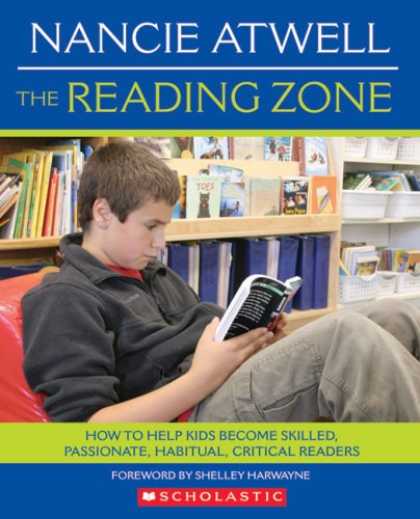 Bestsellers (2007) - The Reading Zone: HOW TO HELP KIDS BECOME SKILLED, PASSIONATE, HABITUAL, CRITICA