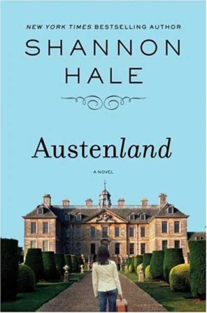 Bestsellers (2007) - Austenland: A Novel by Shannon Hale