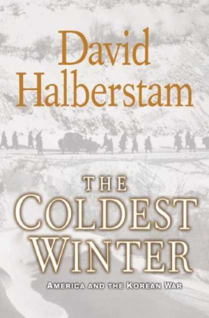 Bestsellers (2007) - The Coldest Winter: America and the Korean War by David Halberstam