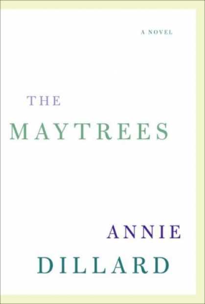 Bestsellers (2007) - The Maytrees: A Novel by Annie Dillard