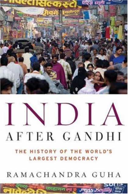 Bestsellers (2007) - India After Gandhi: The History of the World's Largest Democracy by Ramachandra