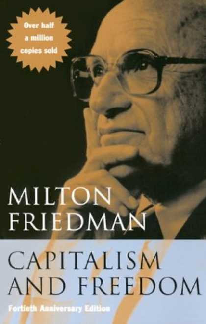 Bestsellers (2007) - Capitalism and Freedom: Fortieth Anniversary Edition by Milton Friedman