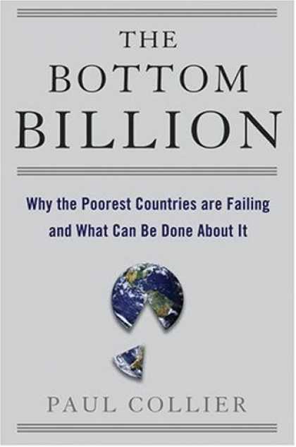 Bestsellers (2007) - The Bottom Billion: Why the Poorest Countries are Failing and What Can Be Done A