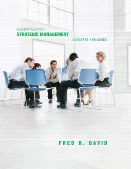 Bestsellers (2007) - Strategic Management: Concepts and Cases (11th Edition) by Fred David