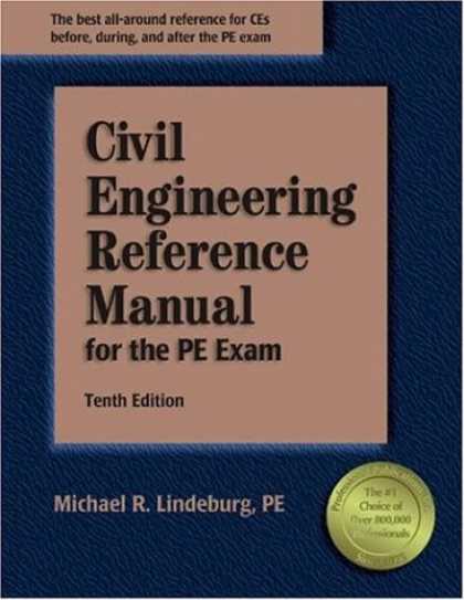 Bestsellers (2007) - Civil Engineering Reference Manual for the PE Exam, 10th Edition by Michael R. L