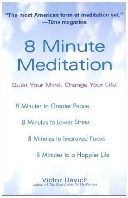 Bestsellers (2007) - 8 Minute Meditation: Quiet Your Mind. Change Your Life. by Victor Davich
